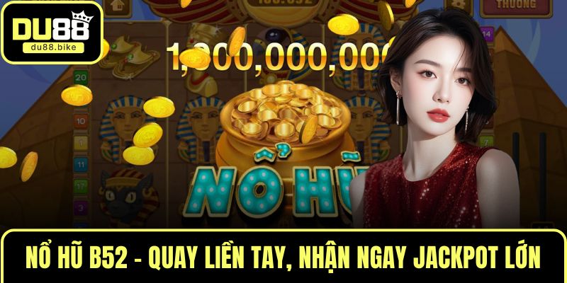 Nổ hũ B52